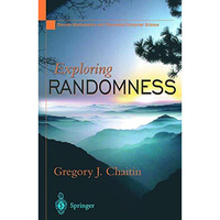 Exploring RANDOMNESS [Hardcover]