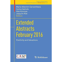 Extended Abstracts February 2016: Positivity and Valuations [Paperback]