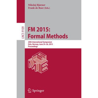 FM 2015: Formal Methods: 20th International Symposium, Oslo, Norway, June 24-26, [Paperback]