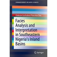 Facies Analysis and Interpretation in Southeastern Nigeria's Inland Basins [Paperback]