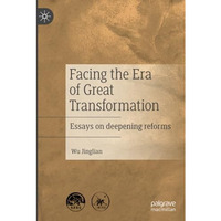 Facing the Era of Great Transformation: Essays on deepening reforms [Paperback]