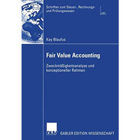 Fair Value Accounting: Zweckm??igkeitsanalyse und konzeptioneller Rahmen [Paperback]