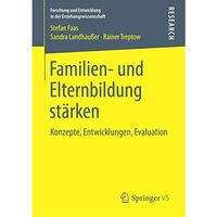 Familien- und Elternbildung st?rken: Konzepte, Entwicklungen, Evaluation [Paperback]