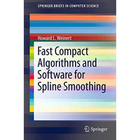 Fast Compact Algorithms and Software for Spline Smoothing [Paperback]