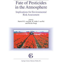 Fate of Pesticides in the Atmosphere: Implications for Environmental Risk Assess [Paperback]