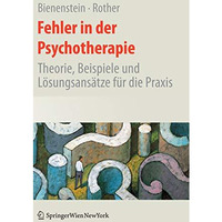 Fehler in der Psychotherapie: Theorie, Beispiele und L?sungsans?tze f?r die Prax [Hardcover]