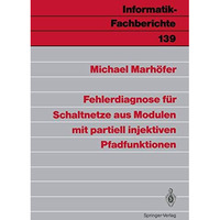 Fehlerdiagnose f?r Schaltnetze aus Modulen mit partiell injektiven Pfadfunktione [Paperback]