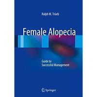 Female Alopecia: Guide to Successful Management [Hardcover]