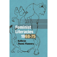 Feminist Literacies, 1968-75 [Paperback]