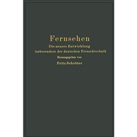 Fernsehen: Die neuere Entwicklung insbesondere der deutschen Fernsehtechnik [Paperback]