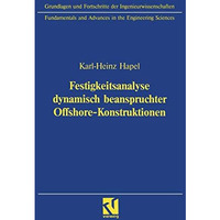 Festigkeitsanalyse dynamisch beanspruchter Offshore-Konstruktionen [Paperback]