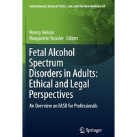 Fetal Alcohol Spectrum Disorders in Adults: Ethical and Legal Perspectives: An o [Paperback]