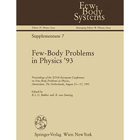 Few-Body Problems in Physics 93: Proceedings of the XIVth European Conference o [Paperback]