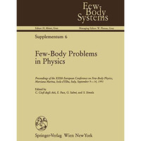 Few-Body Problems in Physics: Proceedings of the XIIIth European Conference on F [Paperback]