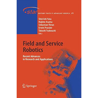 Field and Service Robotics: Recent Advances in Research and Applications [Paperback]