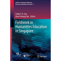 Fieldwork in Humanities Education in Singapore [Hardcover]