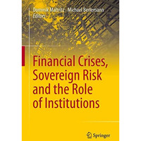 Financial Crises, Sovereign Risk and the Role of Institutions [Hardcover]