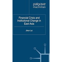 Financial Crisis and Institutional Change in East Asia [Paperback]