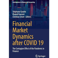 Financial Market Dynamics after COVID 19: The Contagion Effect of the Pandemic i [Paperback]