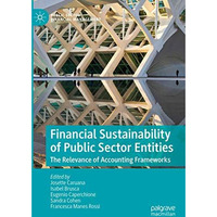 Financial Sustainability of Public Sector Entities: The Relevance of Accounting  [Hardcover]