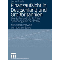 Finanzaufsicht in Deutschland und Gro?britannien: Die BaFin und die FSA im Spann [Paperback]