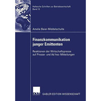 Finanzkommunikation junger Emittenten: Reaktionen der Wirtschaftspresse auf Pres [Paperback]