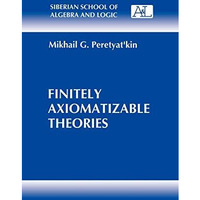 Finitely Axiomatizable Theories [Hardcover]