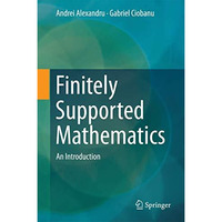 Finitely Supported Mathematics: An Introduction [Hardcover]