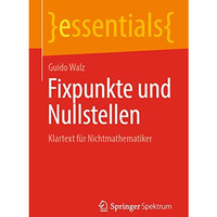 Fixpunkte und Nullstellen: Klartext f?r Nichtmathematiker [Paperback]