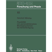 Flexibilit?t von personalintensiven Montagesystemen bei Serienfertigung [Paperback]