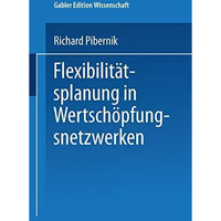 Flexibilit?tsplanung in Wertsch?pfungsnetzwerken [Paperback]