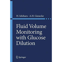 Fluid Volume Monitoring with Glucose Dilution [Hardcover]