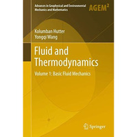 Fluid and Thermodynamics: Volume 1: Basic Fluid Mechanics [Hardcover]