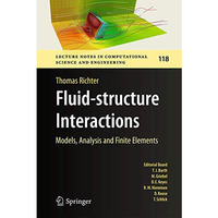 Fluid-structure Interactions: Models, Analysis and Finite Elements [Hardcover]