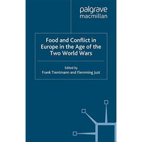 Food and Conflict in Europe in the Age of the Two World Wars [Paperback]