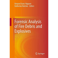 Forensic Analysis of Fire Debris and Explosives [Hardcover]