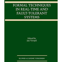 Formal Techniques in Real-Time and Fault-Tolerant Systems [Hardcover]