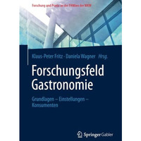 Forschungsfeld Gastronomie: Grundlagen  Einstellungen  Konsumenten [Paperback]