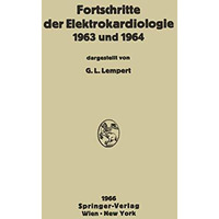 Fortschritte der Elektrokardiologie 1963 und 1964 [Paperback]