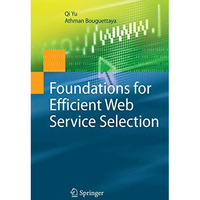 Foundations for Efficient Web Service Selection [Paperback]