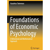 Foundations of Economic Psychology: A Behavioral and Mathematical Approach [Paperback]