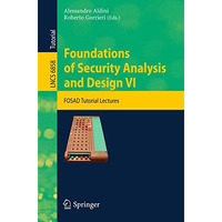 Foundations of Security Analysis and Design VI: FOSAD Tutorial Lectures [Paperback]