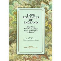 Four Romances of England: King Horn, Havelok the Dane, Bevis of Hampton, Athelst [Paperback]