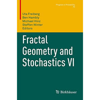 Fractal Geometry and Stochastics VI [Paperback]