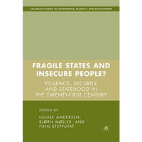 Fragile States and Insecure People?: Violence, Security, and Statehood in the Tw [Hardcover]