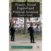 France, Social Capital and Political Activism [Hardcover]