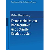 Fremdkapitalkosten, Bonit?tsrisiken und optimale Kapitalstruktur [Paperback]