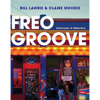 Freo Groove: Musicians of Fremantle [Paperback]