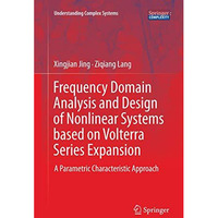 Frequency Domain Analysis and Design of Nonlinear Systems based on Volterra Seri [Paperback]