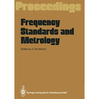 Frequency Standards and Metrology: Proceedings of the Fourth Symposium, Ancona,  [Paperback]